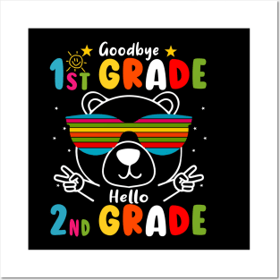 Goodbye 1st Grade Graduation Hello 2nd Grade Last Day Of School bear Posters and Art